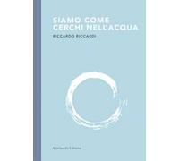 Siamo come cerchi nell'acqua