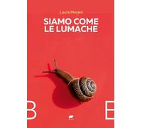 Siamo come le lumache