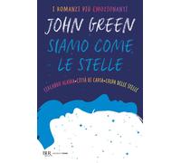 SIAMO COME LE STELLE. CERCANDO ALASKA-CITTA' DI CARTA-COLPA DELLE STELLE -