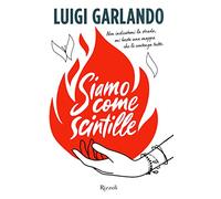 Siamo come scintille