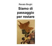 Siamo di passaggio per restare