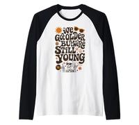 Siamo diventati più Vecchi ma Ancora Giovani Groovy Skeleton 70s Emo Maglia con Maniche Raglan