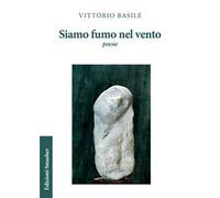 Siamo fumo nel vento