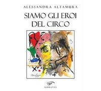 Siamo gli eroi del circo