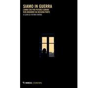 Siamo in guerra. L'anno che per poterci curare non andammo da nessuna parte