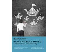 Siamo ingegneri o marinai? Considerazioni sulla leadership