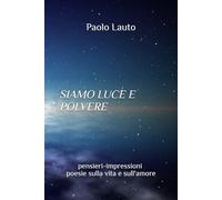 Siamo luce e polvere