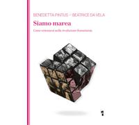 Siamo marea. Come orientarsi nella rivoluzione femminista