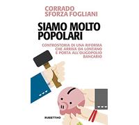 Siamo molto popolari. Controstoria di una riforma che arriva da lontano e porta all'oligopolio bancario
