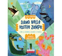 Siamo nelle vostre zampe. Come gli animali salvano il pianeta