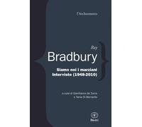 Siamo noi i marziani. Interviste (1948-2010) - 2015 - Bietti