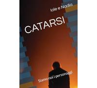 SIAMO NOI I PERSONAGGI: CATARSI