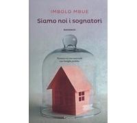 Siamo noi i sognatori - Mbue Imbolo