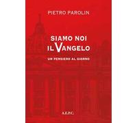 Siamo noi il vangelo. Un pensiero al giorno