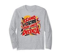 Siamo Oltre Ogni Limite di Decenza Frase Sarcastica Maglia a Manica