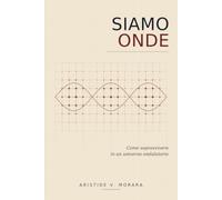 Siamo onde: Come sopravvivere in un universo ondulatorio