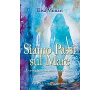 Siamo passi sul mare. Le sette chiavi per tornare all'unione