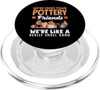 Siamo più che una piccola banda di Pottery Friends PopSockets PopGrip per MagSafe