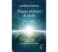 Libri Maurizio Insana - Siamo Polvere Di Stelle. Dalle Supernove All'epigenetica