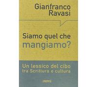 Siamo quel che mangiamo? Un lessico del cibo tra Scrittura e cultura