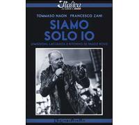 Siamo solo io. Dimissioni, latitanza e ritorno di Vasco Rossi