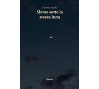 Siamo sotto la stessa luna