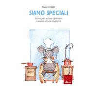Siamo speciali. Storie per aiutare i bambini a capire alcune diversità. Ediz. illustrata