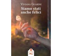 Siamo stati anche felici