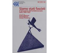 Siamo stati fascisti. Atti e inquietudini che si faranno regime - Albanese...