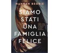 Siamo stati una famiglia felice