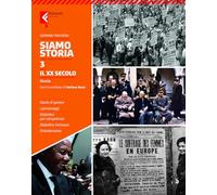 Siamo storia. Per la Scuola media. Con e-book. Con espansione online. Il XX secolo (Vol. 3)