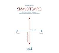 Siamo tempo. La fenice, il dardo e il canguro nella letteratura moderna e contemporanea