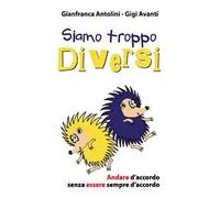Siamo troppo diversi. Andare d'accordo senza essere sempre d'accordo