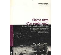 Siamo tutte d'un sentimento. Il coro delle mondine di Medicina tra passato e presente. Con DVD. Con CD Audio