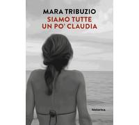 Siamo tutte un po' Claudia