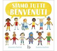 Siamo tutti benvenuti. Ediz. a colori