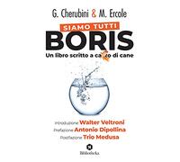 Siamo tutti Boris. Un libro scritto a cazzo di cane