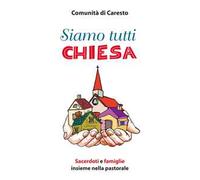 Siamo tutti chiesa. Sacerdoti e famiglie insieme nella pastorale