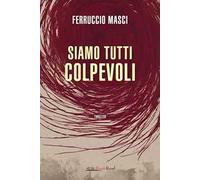 Siamo tutti colpevoli