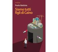 Siamo tutti figli di Caino