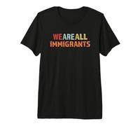 Siamo Tutti immigrati Maglietta Premium