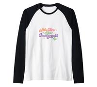 Siamo Tutti Immigrati Sostenitori Rifugiati PRO Immigrant Maglia con Maniche Raglan