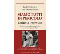 Siamo tutti in pericolo. L'ultima intervista. Nuova ediz.