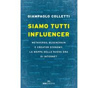 Siamo tutti influencer. Metaverso, blockchain e creator economy. La mappa della