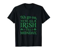 Siamo Tutti irlandesi Fino a lunedì Maglietta