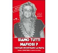 Siamo tutti mafiosi? I giovani incontrano la mafia