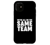 Siamo tutti nella stessa squadra Custodia per iPhone 11