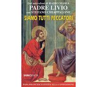 Siamo tutti peccatori. Papa Francesco invita alla confessione
