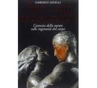 Siamo tutti psicosomatici? L'astuzia della mente sulle ingenuità del corpo