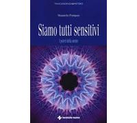 Pompas Manuela – Siamo tutti sensitivi. I poteri della mente